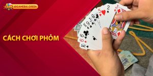 Cách Chơi Phỏm