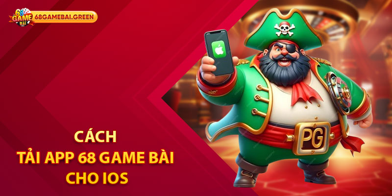 Hướng Dẫn Tải App 68 Game Bài Miễn Phí Và Đơn Giản Về Máy 3 Cách tải app 68 Game Bài cho iOS