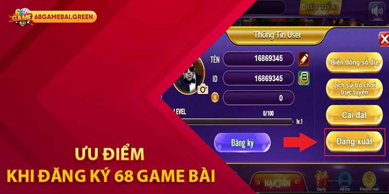 Ưu điểm khi đăng ký 68 Game Bài